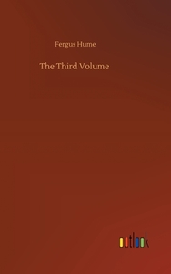 The Third Volume di Fergus Hume edito da Outlook Verlag