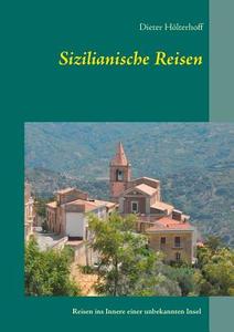 Sizilianische Reisen di Dieter Hölterhoff edito da Books on Demand