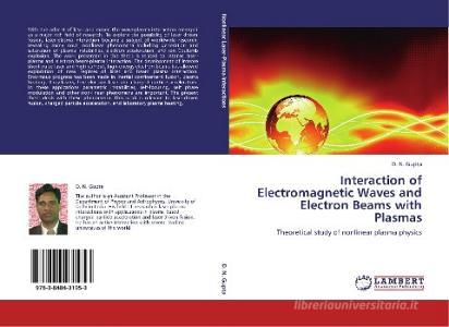 Interaction of Electromagnetic Waves and Electron Beams with Plasmas di D. N. Gupta edito da LAP Lambert Academic Publishing