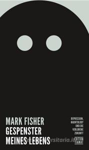 Gespenster meines Lebens di Mark Fisher edito da Edition Tiamat