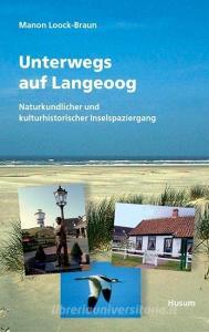 Unterwegs auf Langeoog di Manon Loock-Braun edito da Husum Druck