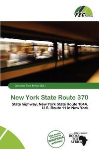 New York State Route 370 edito da Fec Publishing