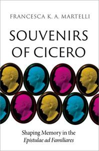 Souvenirs of Cicero di Francesca K a Martelli edito da Oxford University Press, USA