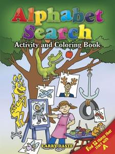 Alphabet Search: Activity and Coloring Book di Larry Daste edito da DOVER PUBN INC