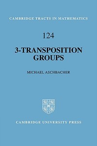 3-Transposition Groups di Michael Aschbacher edito da Cambridge University Press