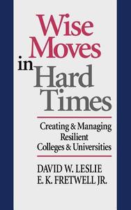 Wise Moves Hard Times di Leslie edito da John Wiley & Sons
