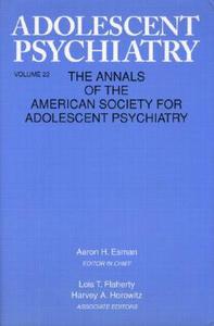 Adolescent Psychiatry, V. 22 di Aaron H. Esman edito da Routledge