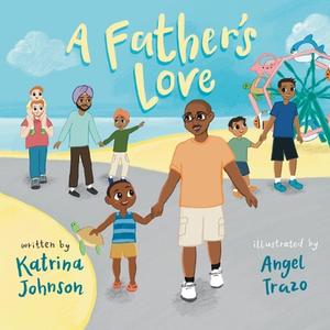 A Father's Love di Katrina Johnson edito da REVIVAL WAVES OF GLORY MINISTR