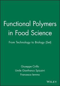 Functional Polymers in Food Science di Giuseppe Cirillo edito da John Wiley & Sons