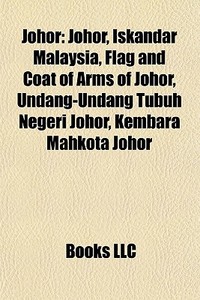 Johor: Johor, Iskandar Malaysia, Flag And Coat Of Arms Of Johor, Undang-undang Tubuh Negeri Johor, Kembara Mahkota Johor