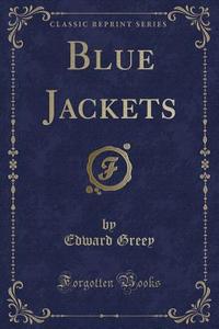 Blue Jackets (classic Reprint) di Edward Greey edito da Forgotten Books