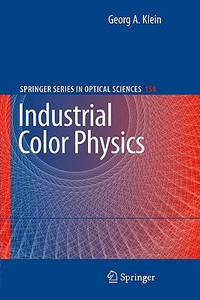 Industrial Color Physics di Georg Klein edito da Springer-Verlag GmbH