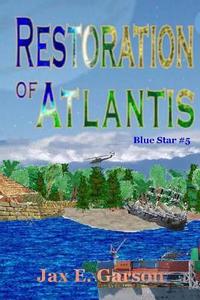 Restoration of Atlantis di Jax E. Garson edito da Createspace