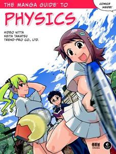 The Manga Guide To Physics di Hideo Nitta edito da No Starch Press,US