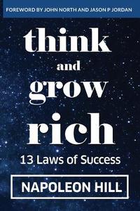 Think And Grow Rich di Napoleon Hill edito da Evolve Global Publishing