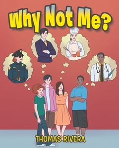 Why Not Me? di Thomas Rivera edito da Page Publishing Inc