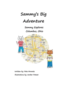 Sammy Explores Columbus,ohio di PETE MRAVETZ edito da Lightning Source Uk Ltd