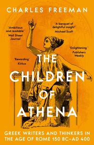 The Children Of Athena di Charles Freeman edito da Bloomsbury Publishing PLC