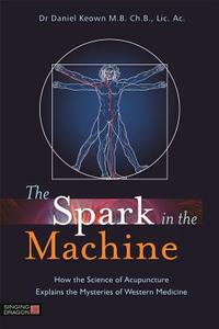 The Spark in the Machine di Dr Daniel Keown edito da Jessica Kingsley Publishers