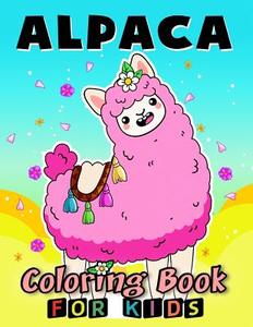Alpaca Coloring Book for Kids: Coloring Book Easy, Fun, Beautiful Coloring Pages di Kodomo Publishing edito da Createspace Independent Publishing Platform
