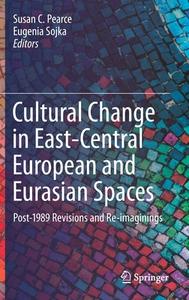 Cultural Change in East-Central European and Eurasian Spaces edito da Springer International Publishing