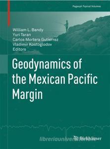 Geodynamics of the Mexican Pacific Margin edito da Springer Basel AG