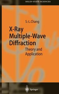 X-Ray Multiple-Wave Diffraction di Shih-Lin Chang edito da Springer Berlin Heidelberg