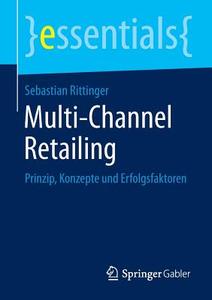 Multi-Channel Retailing di Sebastian Rittinger edito da Springer Fachmedien Wiesbaden