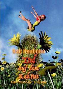 Tod auf dem Kaktus di Ralf Neubohn edito da Books on Demand