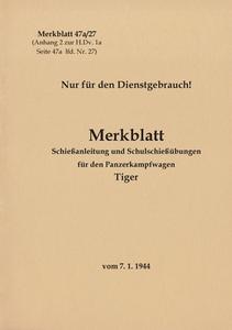 Merkblatt 47a/27 Schießanleitung und Schulschießübungen für den Panzerkampfwagen Tiger di THOMAS HEISE edito da Books on Demand