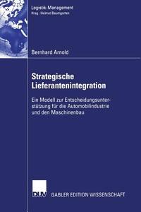 Strategische Lieferantenintegration di Bernhard Arnold edito da Deutscher Universitätsverlag