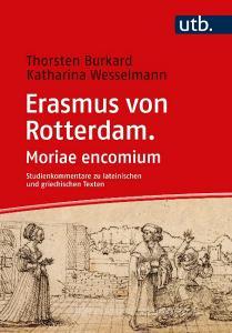 Erasmus von Rotterdam. Encomium Moriae di Thorsten Burkard, Katharina Wesselmann edito da UTB GmbH