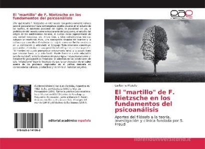 El "martillo" de F. Nietzsche en los fundamentos del psicoanálisis di Guillermo Miatello edito da EAE