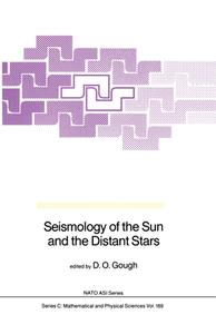 Seismology of the Sun and the Distant Stars di Douglas Gough edito da Springer