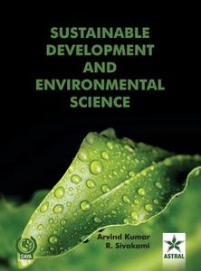 Sustainable Development and Environmental Science di Arvind & Sivakami R. Kumar edito da Daya Publishing House