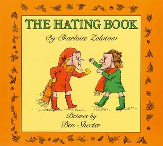 The Hating Book di Charlotte Zolotow edito da HARPERCOLLINS