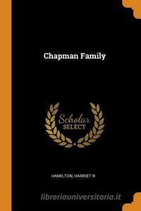 Chapman Family di Hamilton Harriet R edito da FRANKLIN CLASSICS TRADE PR
