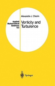 Vorticity and Turbulence di Alexandre J. Chorin edito da Springer New York