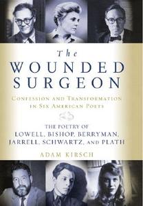 The Wounded Surgeon di Adam Kirsch edito da Ww Norton & Co