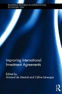 Improving International Investment Agreements edito da Taylor & Francis Ltd