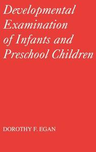 Developmental Examinations of Infant and Preschool Children di Dorothy F. Egan edito da Mac Keith Press
