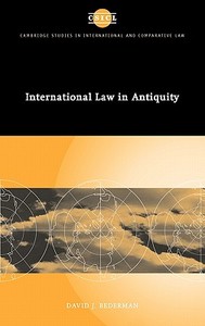 International Law in Antiquity di David J. Bederman edito da Cambridge University Press