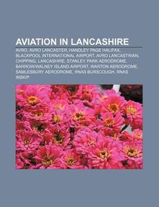 Aviation In Lancashire: Avro, Avro Lanca di Books Llc edito da Books LLC, Wiki Series