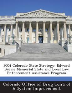2004 Colorado State Strategy edito da Bibliogov