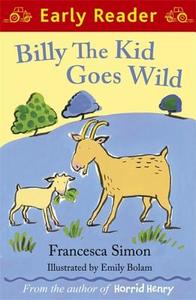 Billy the Kid Goes Wild di Francesca Simon, Emily Bolam edito da Hachette Children's Group