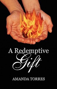 A Redemptive Gift di Amanda Torres edito da Publishamerica
