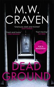 Dead Ground di M. W. Craven edito da Little, Brown Book Group