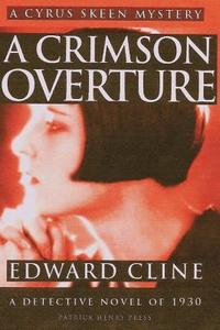 A Crimson Overture: A Detective Novel of 1930 di Edward Cline edito da Createspace