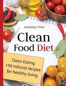 Clean Food Diet di Jonathan Vine edito da Createspace