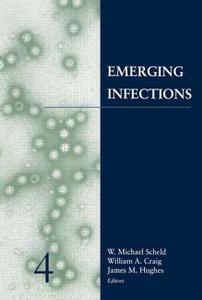 Emerging Infections 4 di W. Michael Scheld edito da ASM Press